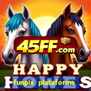 funpix plataforma de jogos